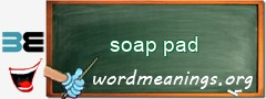 WordMeaning blackboard for soap pad